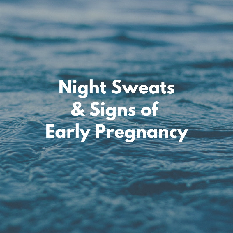 5 Reasons Why Night Sweats May Be Early Pregnancy Signs