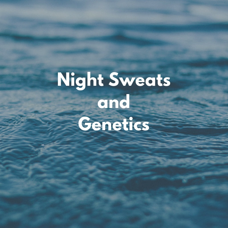 Are night sweats genetic? Learn more about why you sweat.